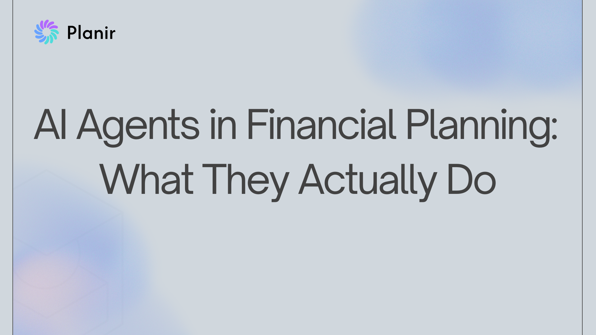 AI Agents in Financial Planning: What They Actually Do