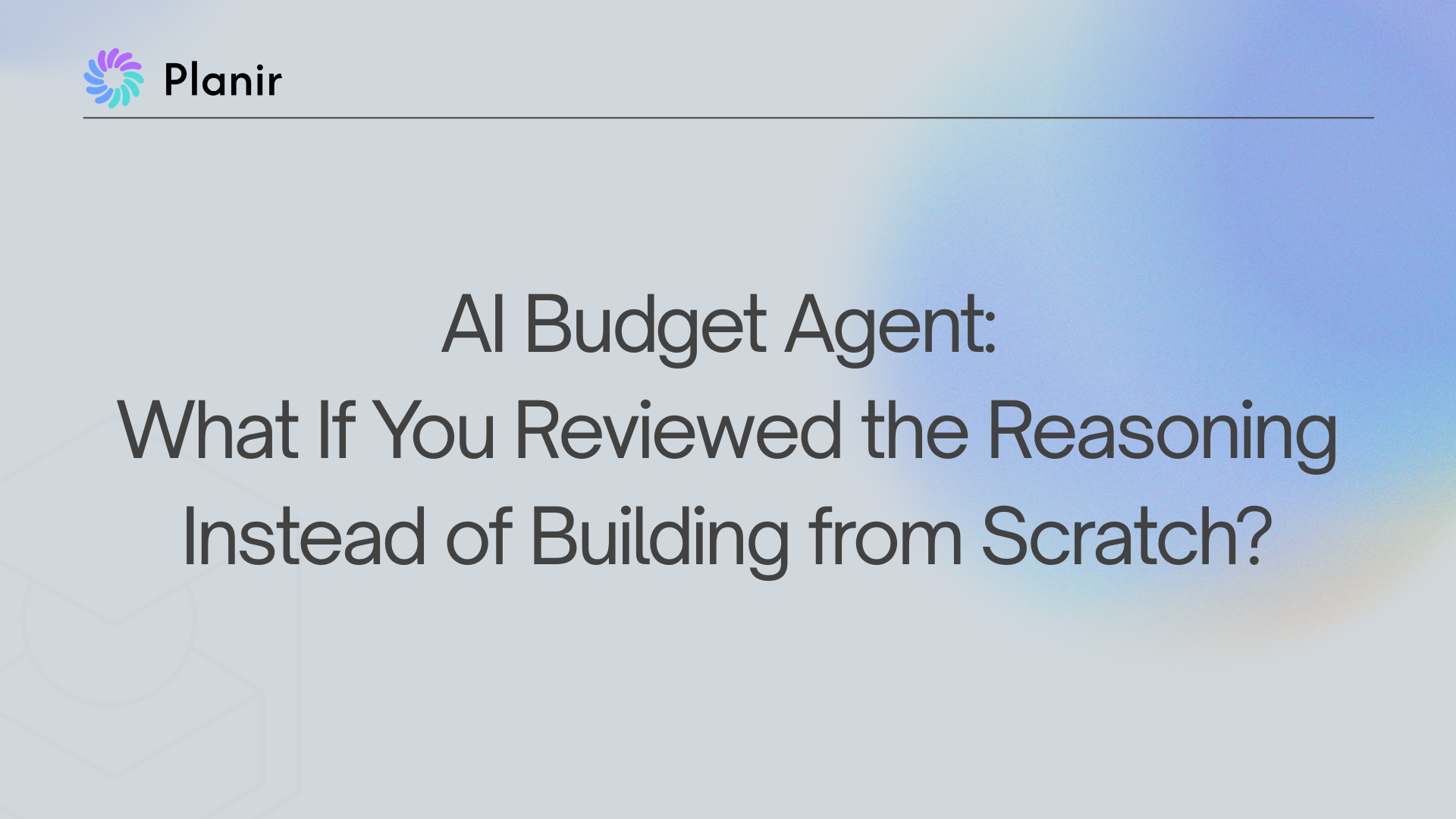 AI Budget Agent: What If You Reviewed the Reasoning Instead of Building from Scratch?