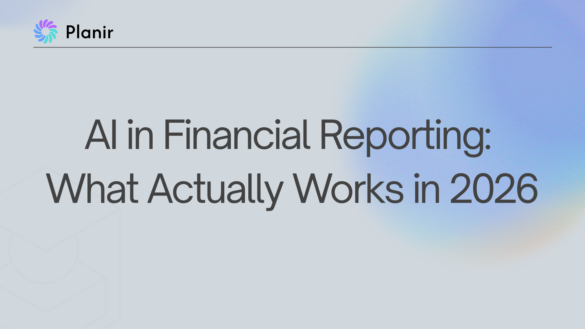 AI in Financial Reporting: What Works in 2026