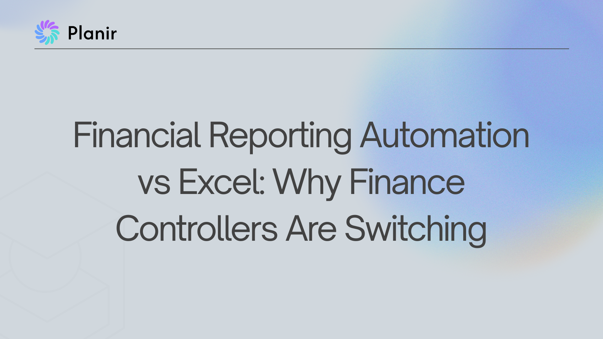Financial Reporting Automation vs Excel: Why Finance Controllers Are Switching