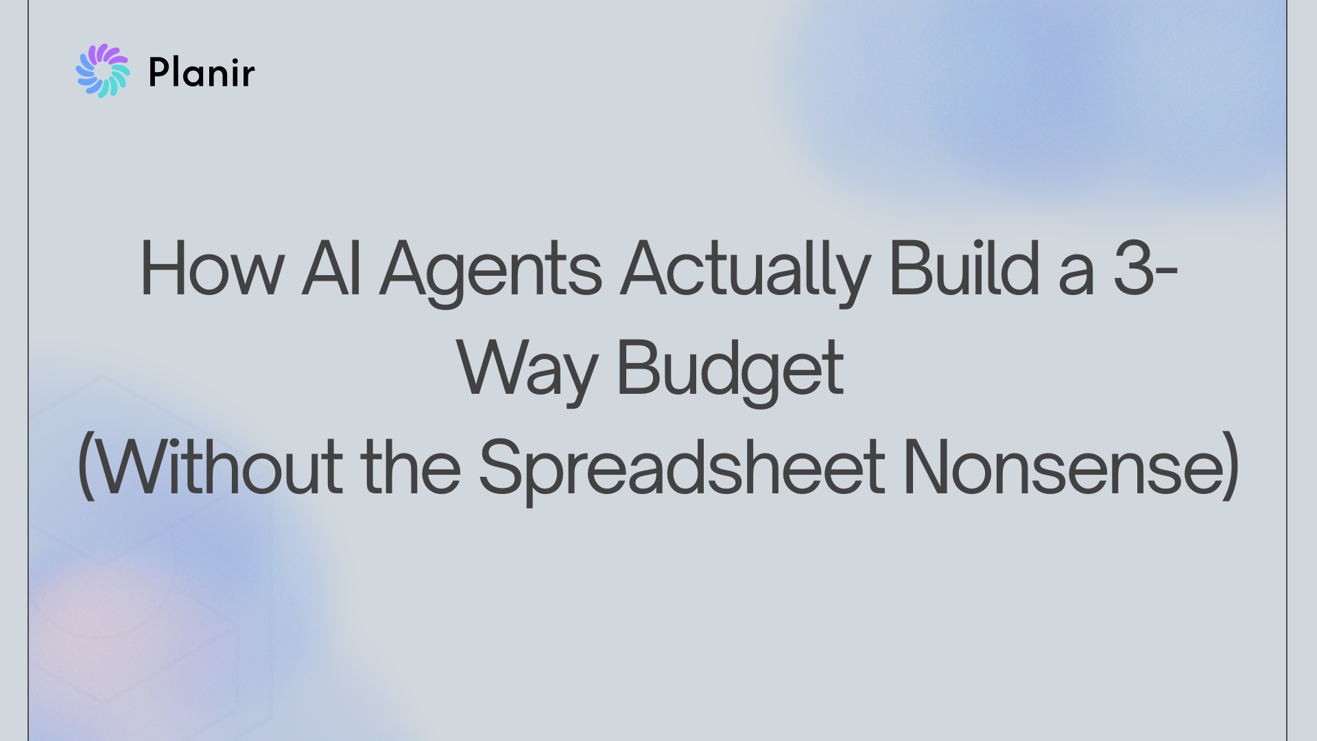 How AI Agents Actually Build a 3-Way Budget (Without the Spreadsheet Nonsense)