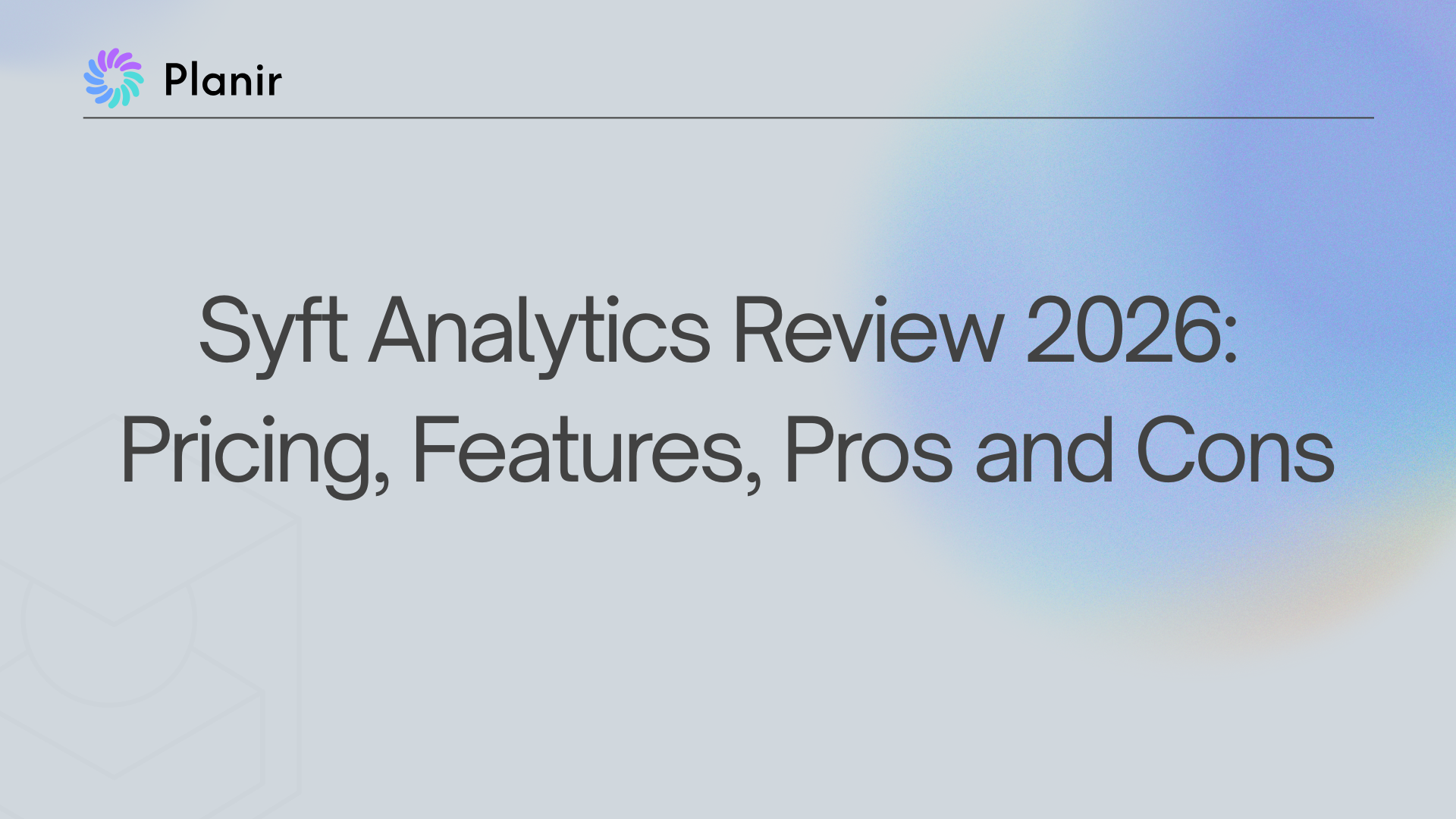 Syft Analytics Review 2026: Pricing, Features, Pros and Cons